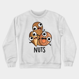 Nuts Funny Nutty Food Pun Crewneck Sweatshirt